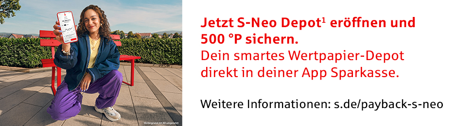 Jetzt S-Neo Depot eröffnen und °Punkte sichern