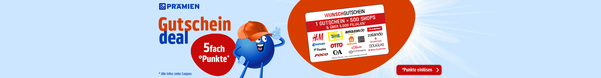 PAYBACK Prämien: 5fach Punkte auf Wunschgutscheinbestellungen. Jetzt Punkte einlösen.
