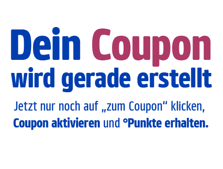 Dein Coupon wird gerade erstellt