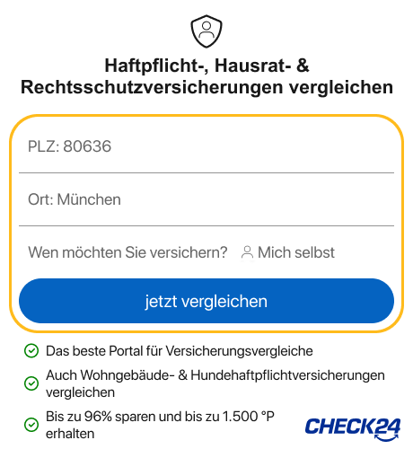 Hier mit Check24 Haftpflicht-, Hausrat- und Rechtsschutzversicherungen vergleichen.