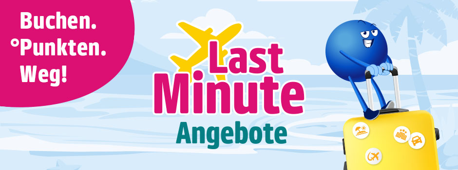 Last Minute Angebote: Buchen. Punkten. Weg.