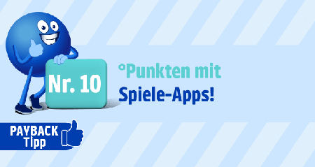 Payback Trick Nummer 10: Punkten mit Spiele-Apps