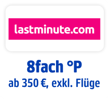 Jetzt bei lastminute.com  8fach punkten ab 350 €, außer auf Flüge. Hier klicken.