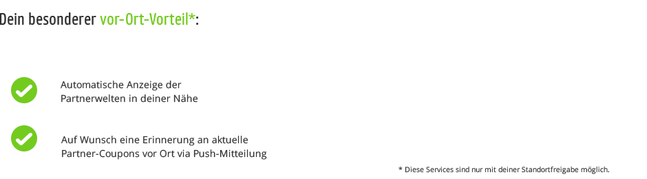 Info: Anzeige der Partnerwelten in deiner Nähe und Erinnerung an Aktuelle Partner-Coupons