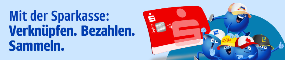 Mit der Sparkasse: Verknüpfen. Bezahlen. Sammeln.