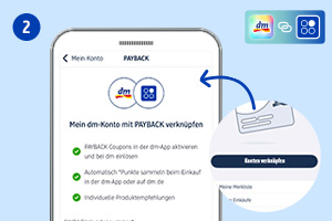 Verknüpfe Dein dm-Konto in der dm-App oder auf dm.de mit PAYBACK. 